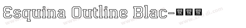Esquina Outline Blac字体转换 Esquina Outline Blac字体转换
